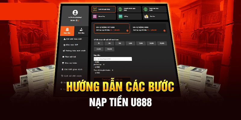 Các bước thực hiện nạp tiền U888 cực kỳ đơn giản trong 4 bước thần tốc