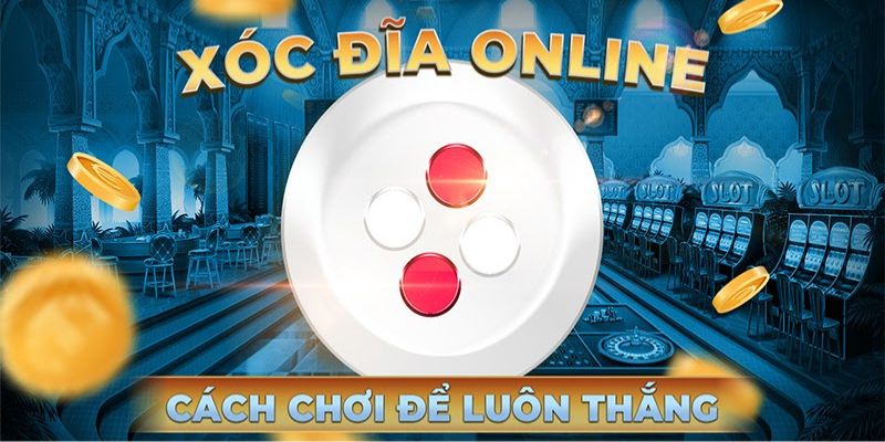 Chuyên gia chia sẻ kinh nghiệm đọc vị xóc đĩa thắng lớn