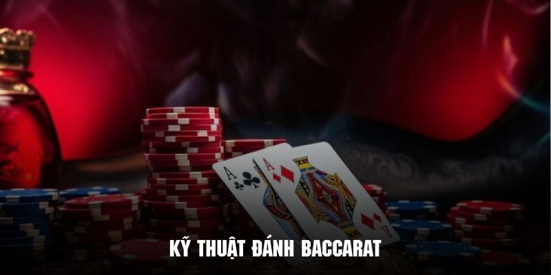 Khái quát về kỹ thuật đánh Baccarat tại U888