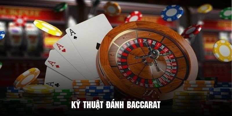 Kỹ thuật đánh baccarat