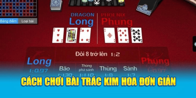 Cách chơi trác kim hoa chi tiết, dễ hiểu